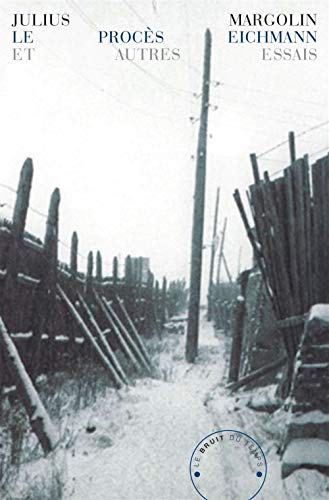 Le procès Eichmann et autres essais
