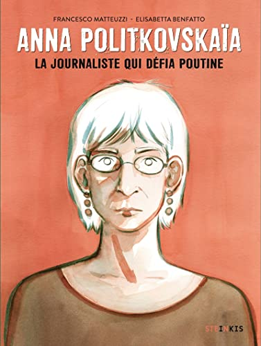 Anna Politkovskaïa : journaliste dissidente