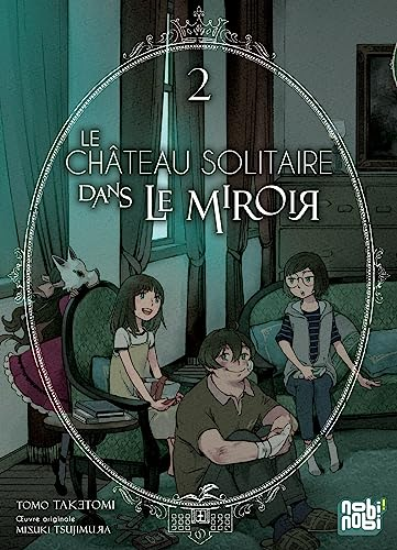 Le château solitaire dans le miroir Tome 2