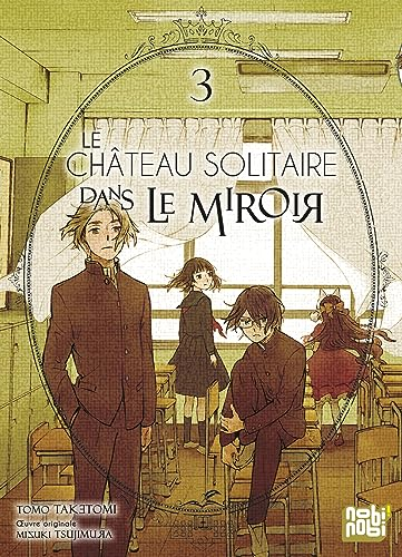 Le château solitaire dans le miroir Tome 3